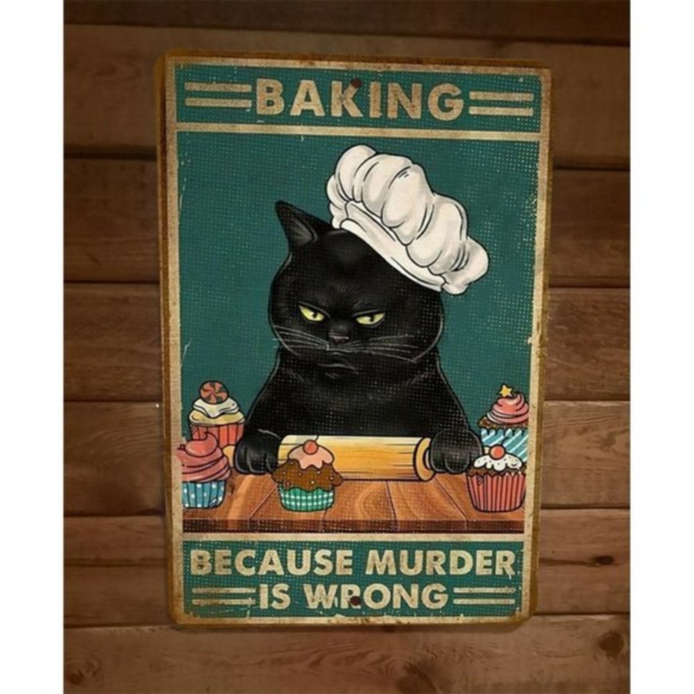 Baking Because Murder is Wrong Black Cat 8x12 Metal Wall Sign